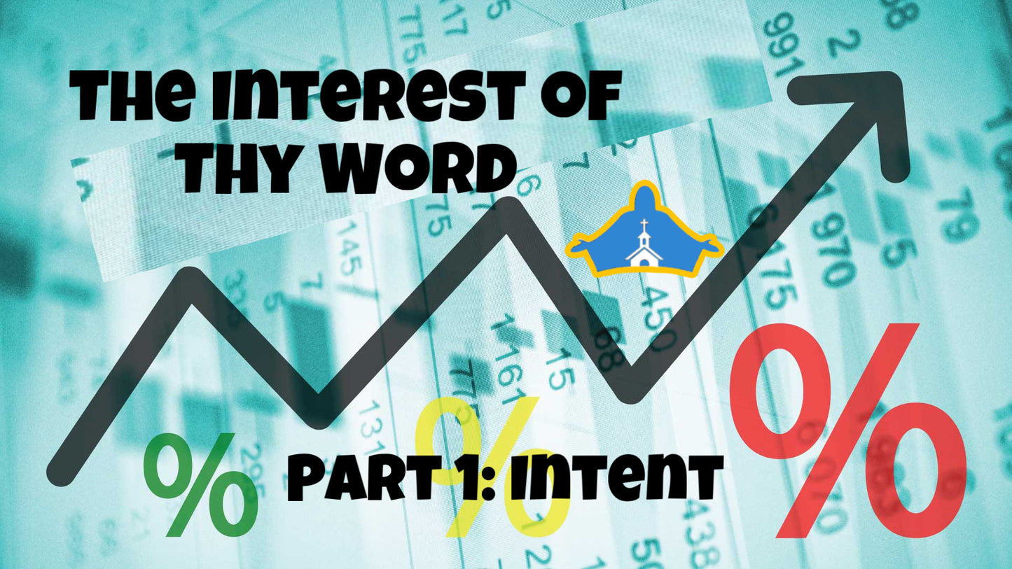 The Interest of thy Word. Pt. 1: Intent