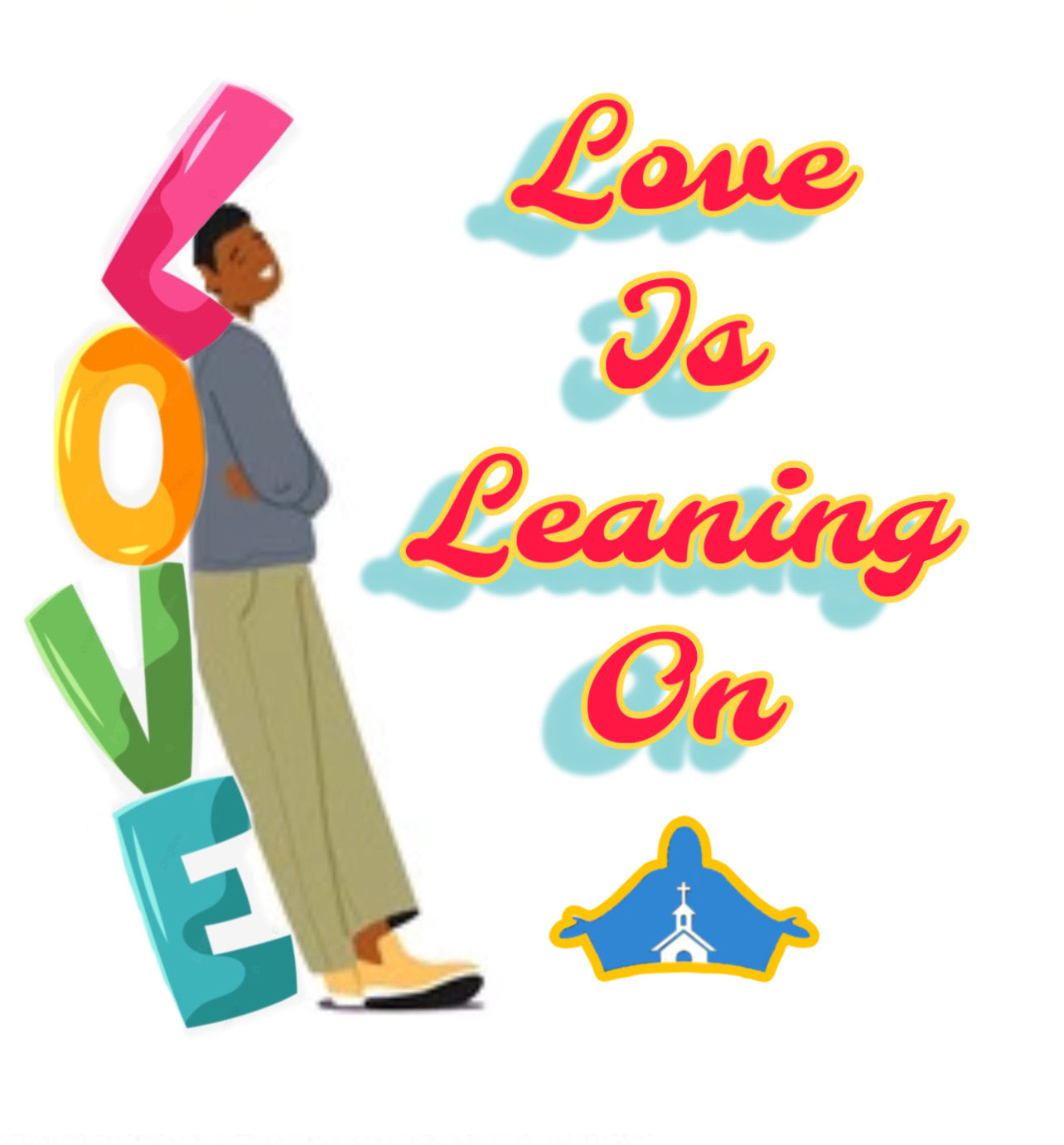 Love is Leaning On
