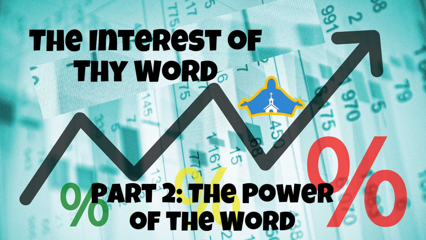The Interest of thy Word. Pt. 2: The Power of the Word