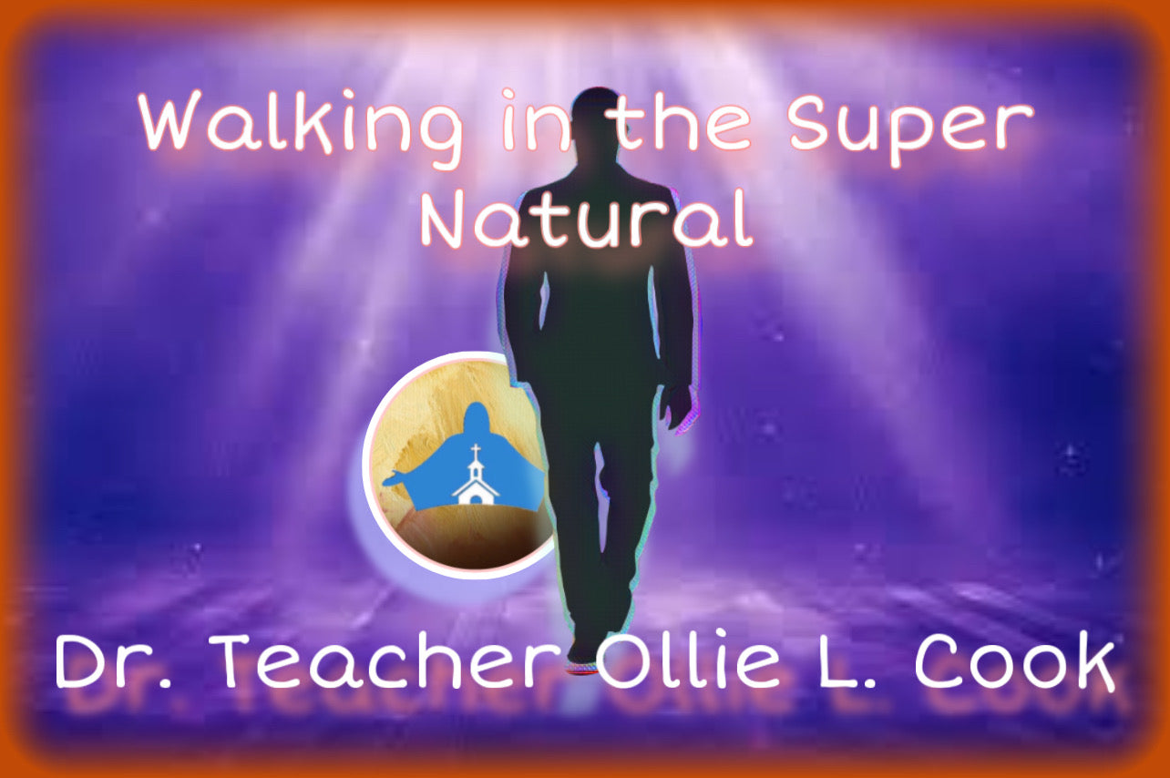 Walking in the Super Natural