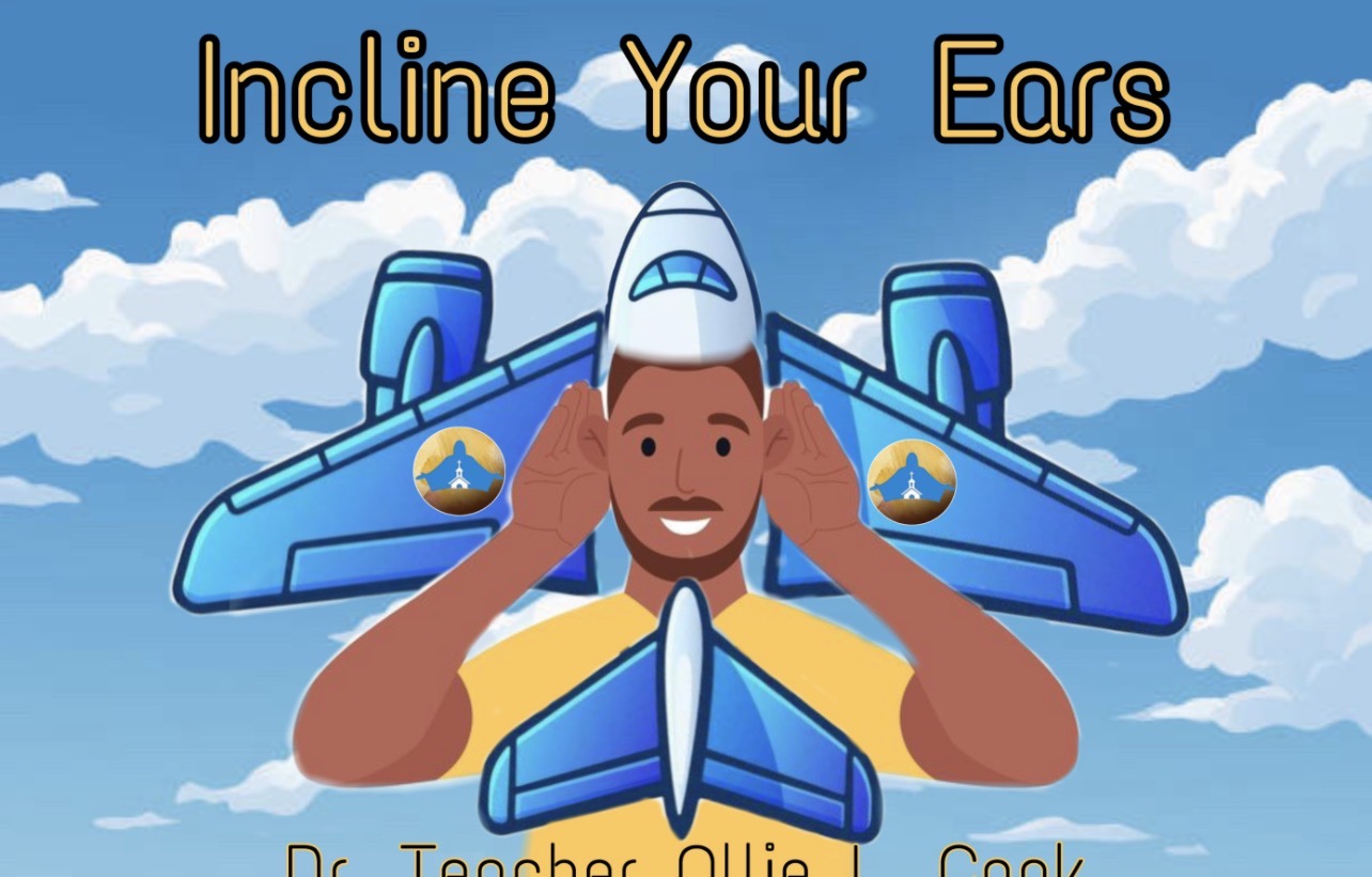 Incline Your Ears