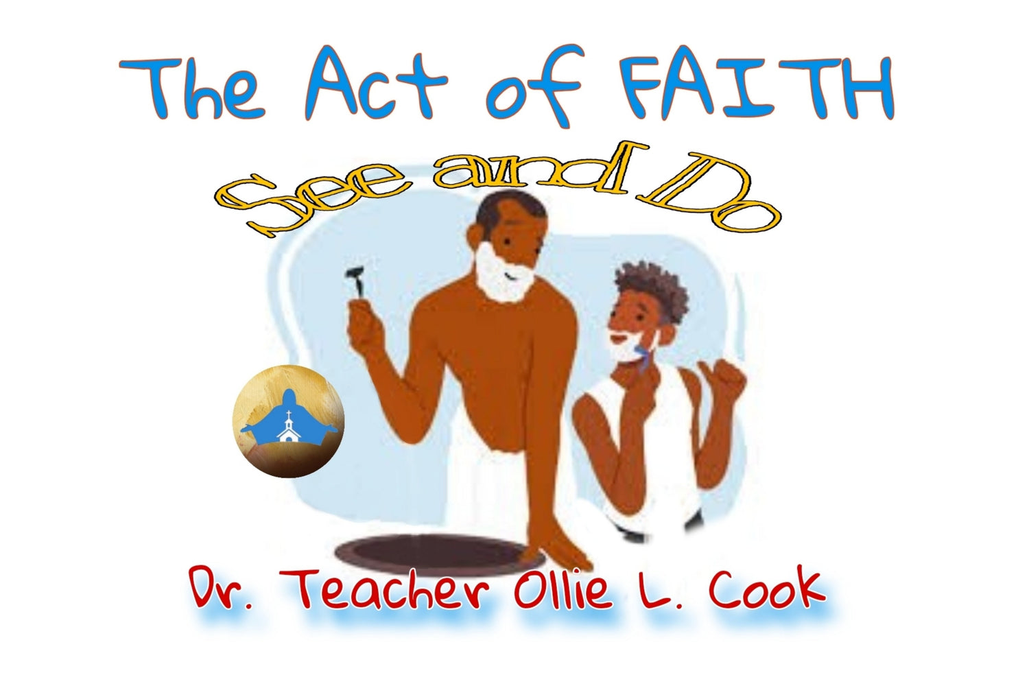 The Act of Faith, See and Do