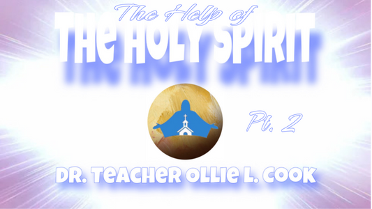 The Help of the Holy Spirit Pt. 2
