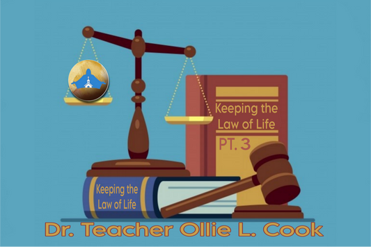 Keeping the Law of Life Pt. 3