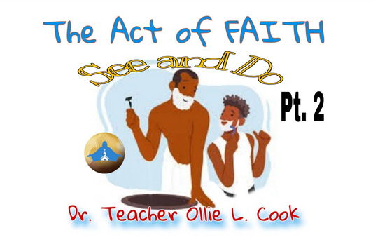 The Act of Faith, See and Do Pt. 2