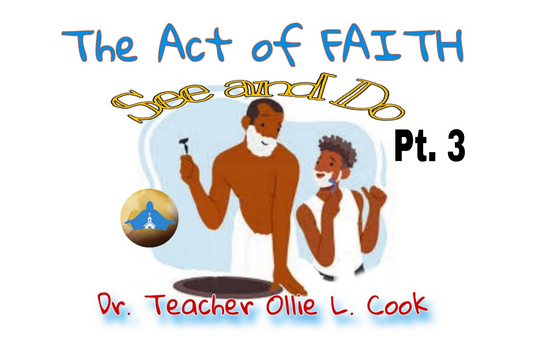 The Act of Faith, See and Do Pt. 3